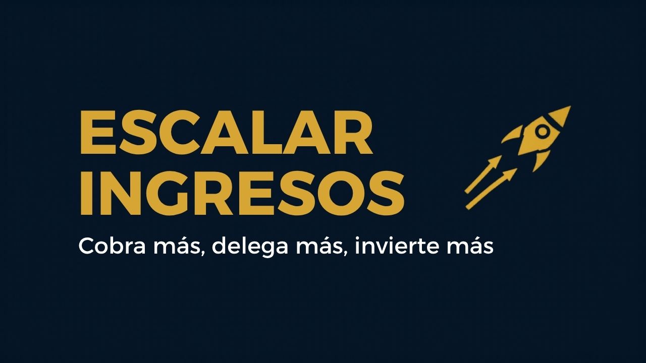 Tres claves para escalar tus ingresos