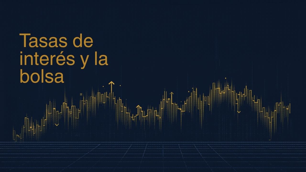 Tasas de interés, bolsa de valores y petróleo